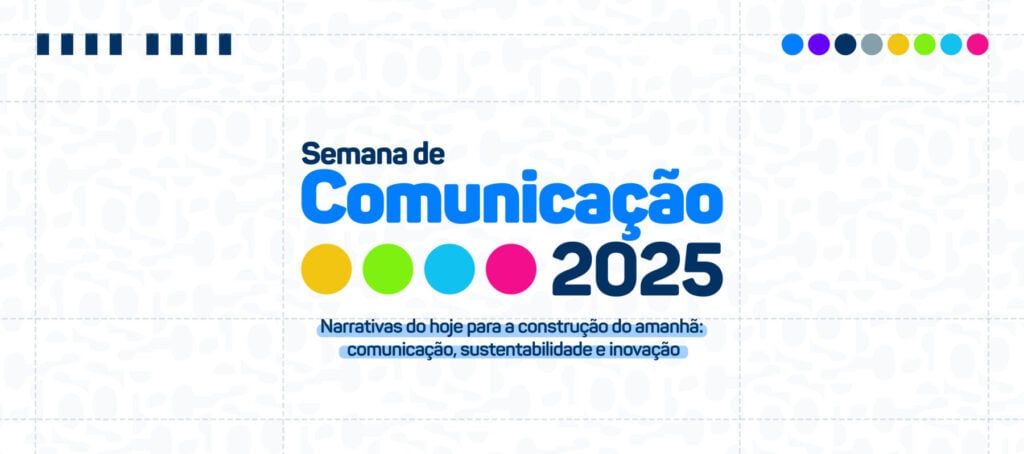 Semana de Comunicação 2025 Comunicação, Sustentabilidade e Inovação_1240x550
